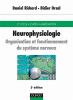 Neurophysiologie : Organisation et fonctionnement du système nerveux. Richard Daniel  Orsal Didier