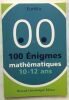 100 Enigmes mathématiques 10-12 ans. Eurêka  Isabelle Julia