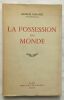 La possession du monde. Georges Duhamel