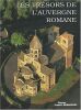 Les trésors de l'Auvergne romane. Graveline Noël  Debaisieux Francis