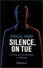 Silence on tue : Crimes et Mensonges à l'Elysée. Krop Pascal