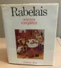 Oeuvres complètes. Rabelais