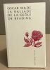 La ballade de la geôle de reading / texte en français et anglais en regard. Wilde Oscar