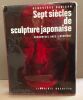 Sept siècles de sculpture japonaises / rencontres avec l'occident. Daridan Genevieve