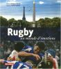 Rugby: Un monde d'émotions. Verdier Jacky  Galthié Fabien