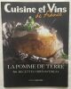 La pomme de terre : 60 recettes irrésistibles. Cuisine Et Vins De France