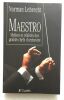 Maestro : mythes et réalités des grands chefs d'orchestre. LEBRECHT-N