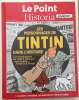 Les personnages de Tintin dans l'histoire : les événements de 1930 à 1944 qui ont inspiré l' oeuvre d' Hergé. Le Point Historia Hors Série