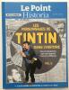 Les personnages de Tintin dans l'histoire : les événements qui ont inspiré l'oeuvre d' Hergé. Le Point Historia Hors Série