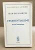 L'existentiolisme est un humanisme. Sartre Jean Paul