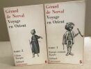 Voyage en orient /2 tomes. Nerval Gerard De