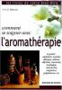 Comment se soigner avec l'aromathérapie. Fabrocini Vincenzo  Fabrocini Chiara