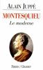 Montesquieu : Le moderne. Juppé Alain