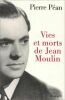 Vies et morts de Jean Moulin. Péan Pierre
