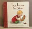 Ivy Loves to Give: Little Hare Books. Blackwood Freya