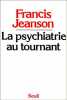 La Psychiatrie au tournant. Jeanson Francis