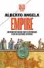 Empire: Un fabuleux voyage chez les Romains avec un sesterce en poche. Angela Alberto  Bouyssès Nathalie  Pasa Mario