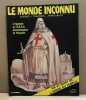 5 numéros de la revue le monde inconnu / n° 83-87--71-75-94. Collectif