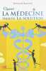 Quand La Médecine Trouve La Solution. BOURRIE Bernard