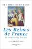 Les Reines de France au temps des Valois tome 1 : Le beau XVIe siècle. Bertière Simone