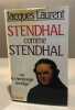 Stendhal comme Stendhal ou Le mensonge ambigu. Laurent Jacques