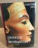 Nefertiti et Akhenaton: Le couple solaire. Jacq Christian