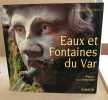 Eaux et fontaines du Var. Jacquemin O  Minneboo N