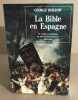LA BIBLE EN Espagne: UN ANGLAIS EXCENTRIQUE SUR LES TRACES DE DON QUICHOTTE 1835. Borrow George