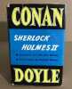 Sherlock holmes II / tome IV des oeuvres complètes. Conan Doyle