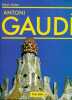 Antonio Gaudi : Une vie en architecture. Zerbst Rainer  Gaudi Antonio  Walther Albert