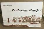 La provence autrefois / 27 gravures h-t. Mauron Marie ( Préface )