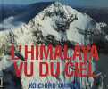L'Himalaya vu du ciel. Ohmori Koichiro  Domenech Bernard