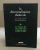 La Décentralisation théâtrale vol. 4: Le temps des incertitudes : 1969-1981. Abirached Robert