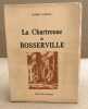 La chartreuse de Bosserville/ Avec 12 illustrations de R. Bornier F. Denant H. Pendariès J. Roussel A. Saget J. Zimmermann. Sandre Thierry