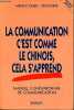 La communication c'est comme le chinois cela s'apprend... Manuel contemporain de communication. Oger-Stefanink  A