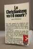 Le Christianisme va-t-il mourir. Jean Delumeau