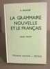 La grammaire nouvelle et le franaçs / cours complet. Souché A