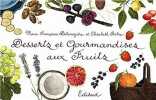 Desserts et gourmandises aux fruits. Delarozière Marie-Françoise  Pistre Elisabeth