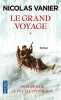 Le grand voyage / tome 1 : Mohawks et le peuple d'en haut. Vanier Nicolas
