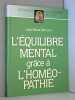 L'EQUILIBRE MENTAL GRACE A L'HOMEOPATHIE. Bernard Jean-Marie