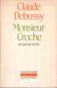 Monsieur Croche et autres écrits. Claude Debussy  François Lesure