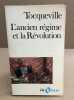 L'Ancien Régime et la Révolution. Alexis De Tocqueville