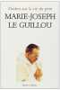 Flashes sur la vie du pere marie joseph le guillou: [textes choisis de Marie-Joseph Le Guillou. Collectif