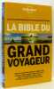 La bible du grand voyageur. Anick Marie Bouchard  Guillaume Charroin  Nans Thomassey