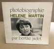 Photobiographie/ photographies et mise en page de Berthe Judet. Martin Helene