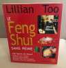 Le Feng Shui sans peine - 168 façons de réussir. Lillian Too