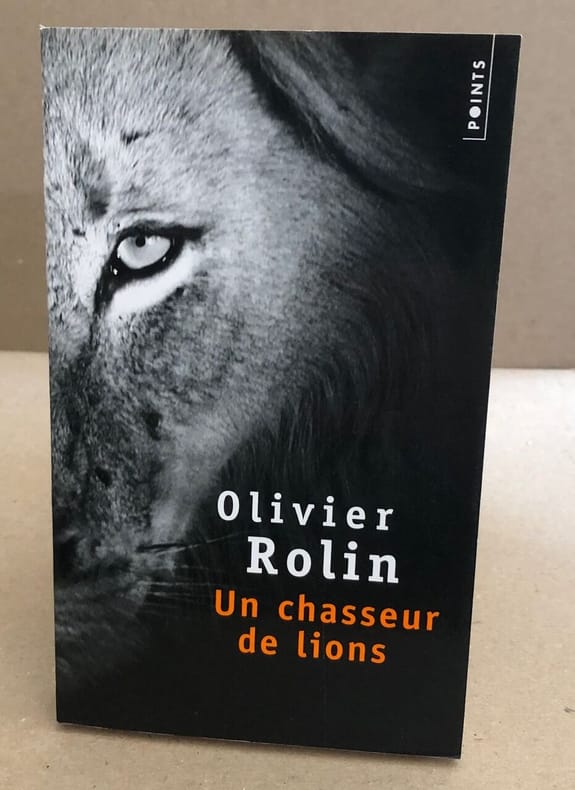 Olivier Rolin Un chasseur de lions Livre Rare Book