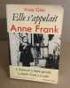 Elle s'appelait Anne Frank. Gies Miep  Gold Alison Leslie
