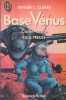Base Vénus. 3 Cache-cache. Clarke Arthur C.   Preuss Paul (Arthur Charles)