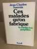 Ces malades qu'on fabrique : la medecine gaspillee. Sournia